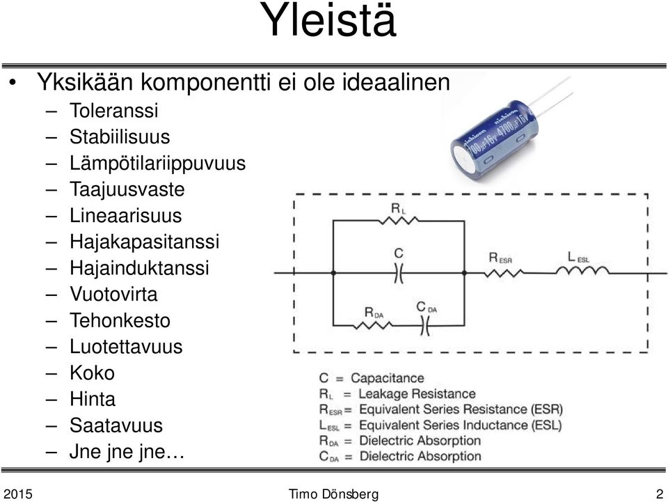 Hajakapasitanssi Hajainduktanssi Vuotovirta Tehonkesto