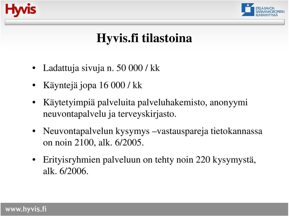 palveluhakemisto, anonyymi neuvontapalvelu ja terveyskirjasto.