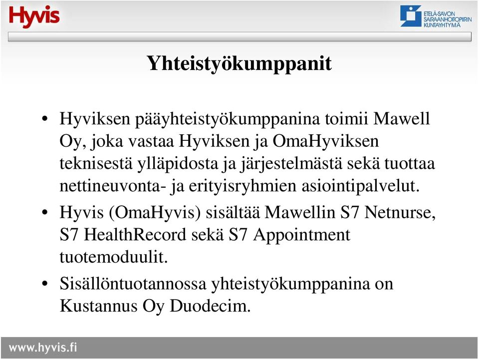 erityisryhmien asiointipalvelut.