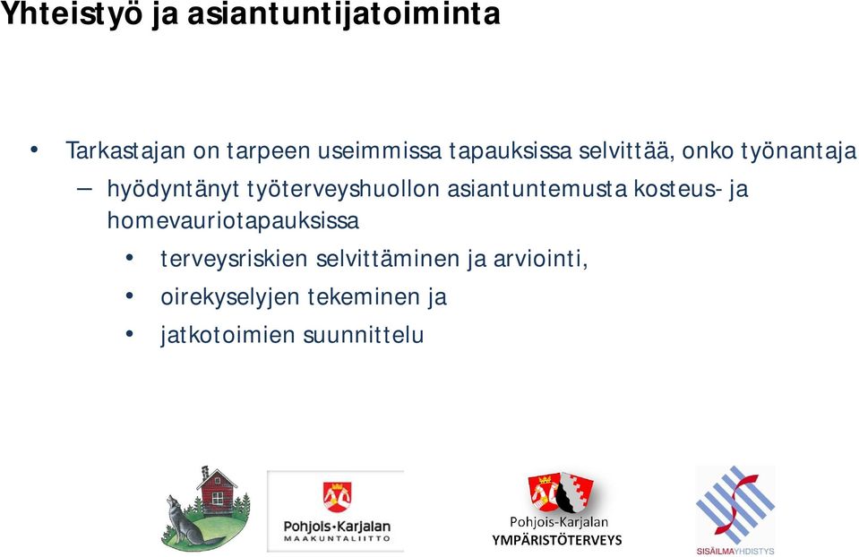 asiantuntemusta kosteus- ja homevauriotapauksissa terveysriskien