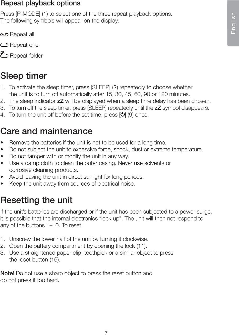 To activate the sleep timer, press [SLEEP] (2) repeatedly to choose whether the unit is to turn off automatically after 15, 30, 45, 60, 90 or 120 minutes. 2.