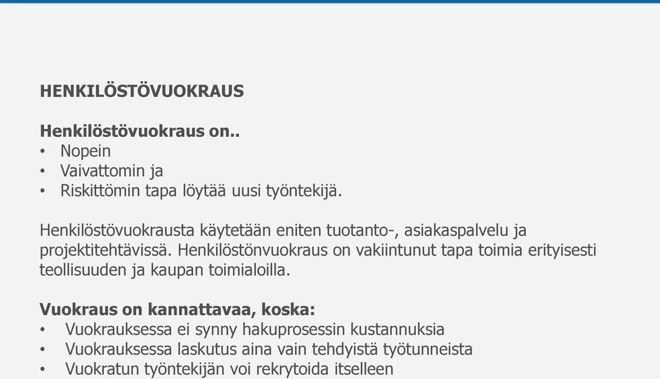 Henkilöstönvuokraus on vakiintunut tapa toimia erityisesti teollisuuden ja kaupan toimialoilla.