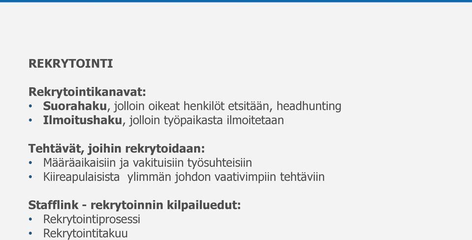 rekrytoidaan: Määräaikaisiin ja vakituisiin työsuhteisiin Kiireapulaisista ylimmän