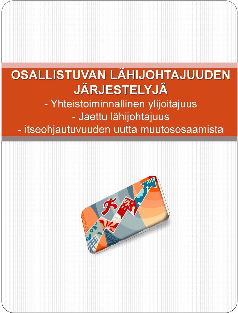 ylijoitajuus - Jaettu lähijohtajuus