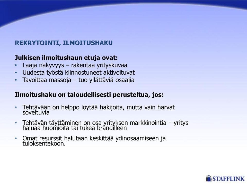 jos: Tehtävään on helppo löytää hakijoita, mutta vain harvat soveltuvia Tehtävän täyttäminen on osa yrityksen