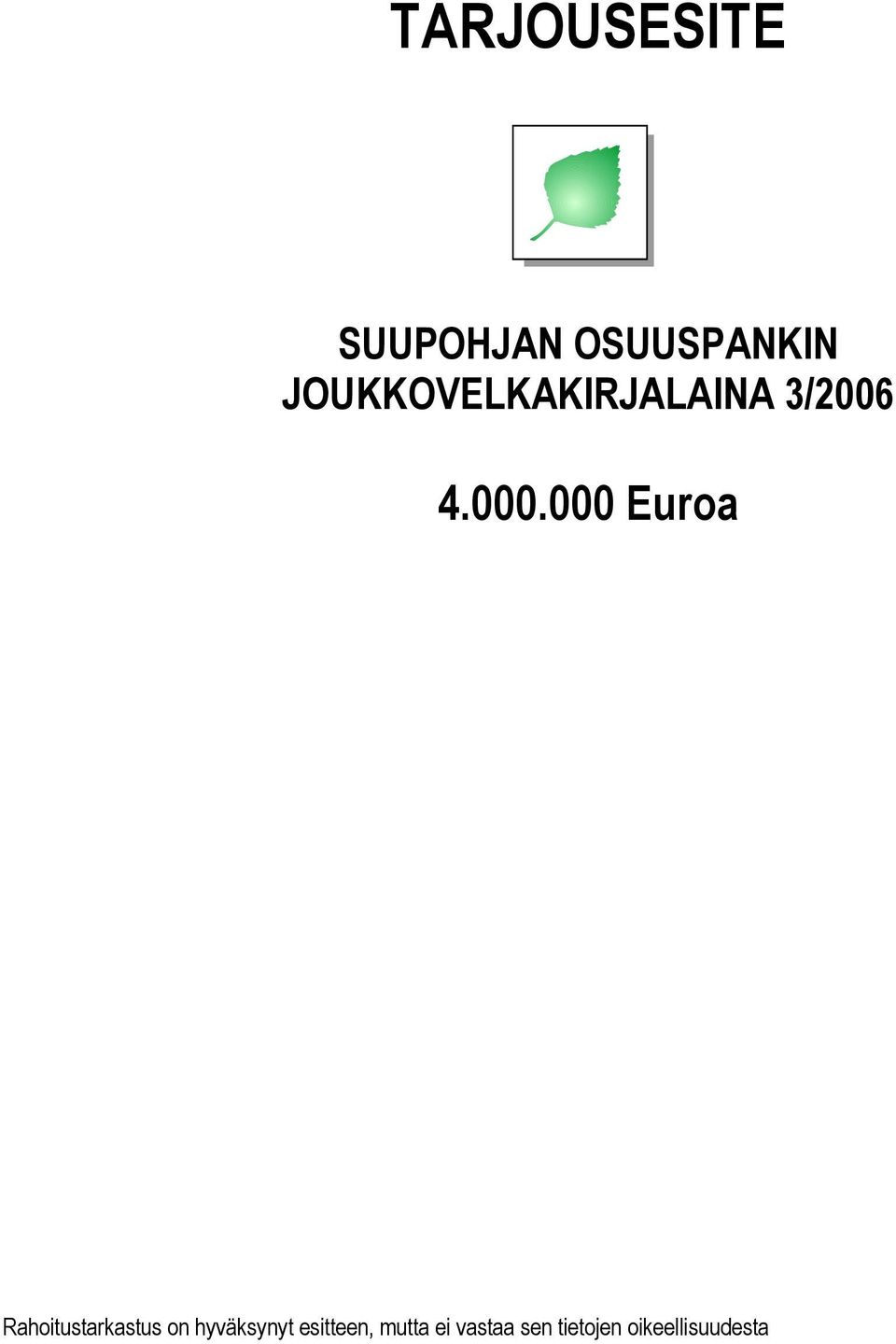000 Euroa Rahoitustarkastus on hyväksynyt