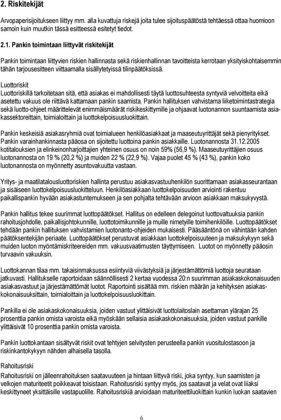 sisällytetyissä tilinpäätöksissä.