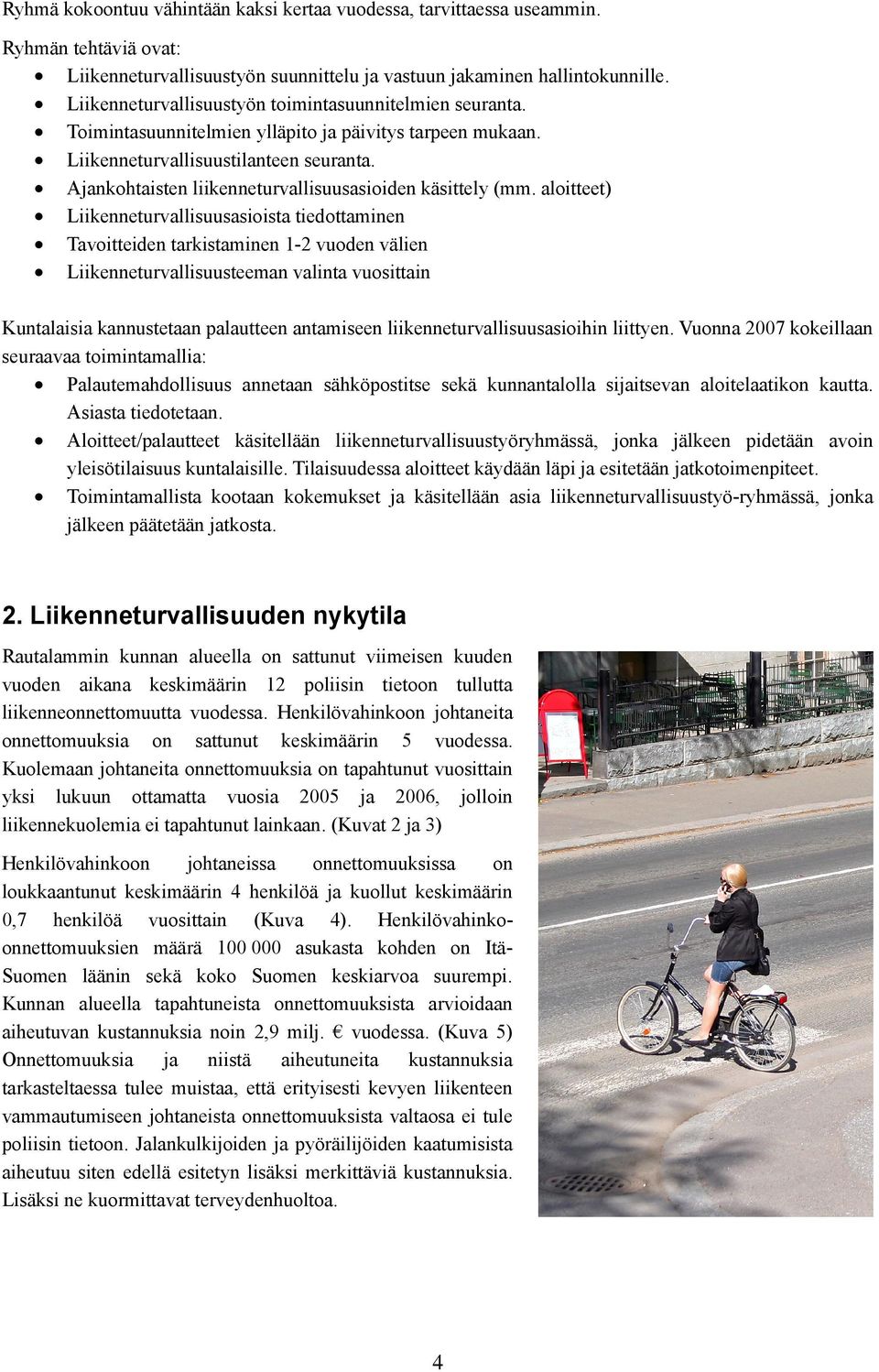 Ajankohtaisten liikenneturvallisuusasioiden käsittely (mm.