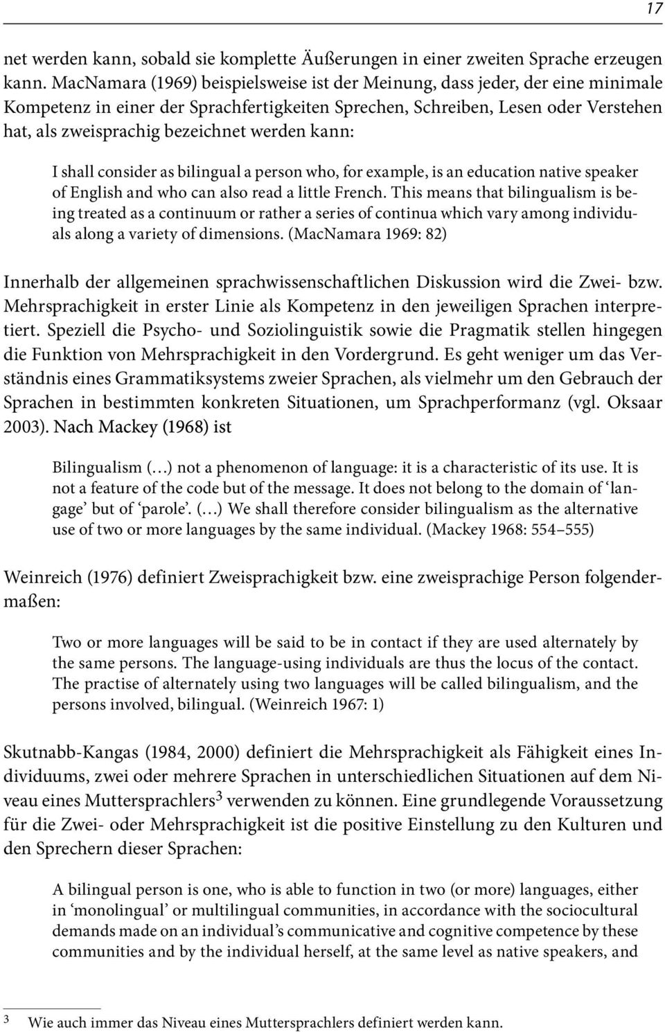 werden kann: I shall consider as bilingual a person who, for example, is an education native speaker of English and who can also read a little French.