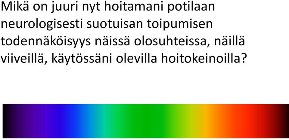 todennäköisyys näissä olosuhteissa,