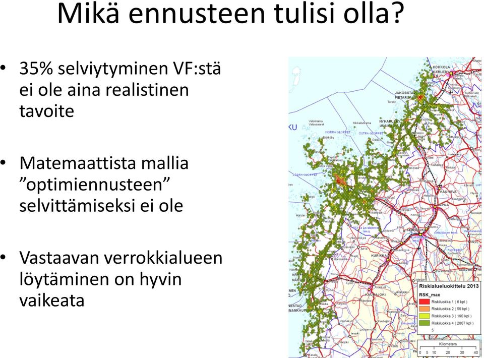 tavoite Matemaattista mallia optimiennusteen