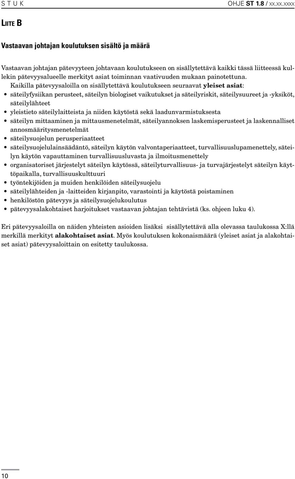 asiat toiminnan vaativuuden mukaan painotettuna.