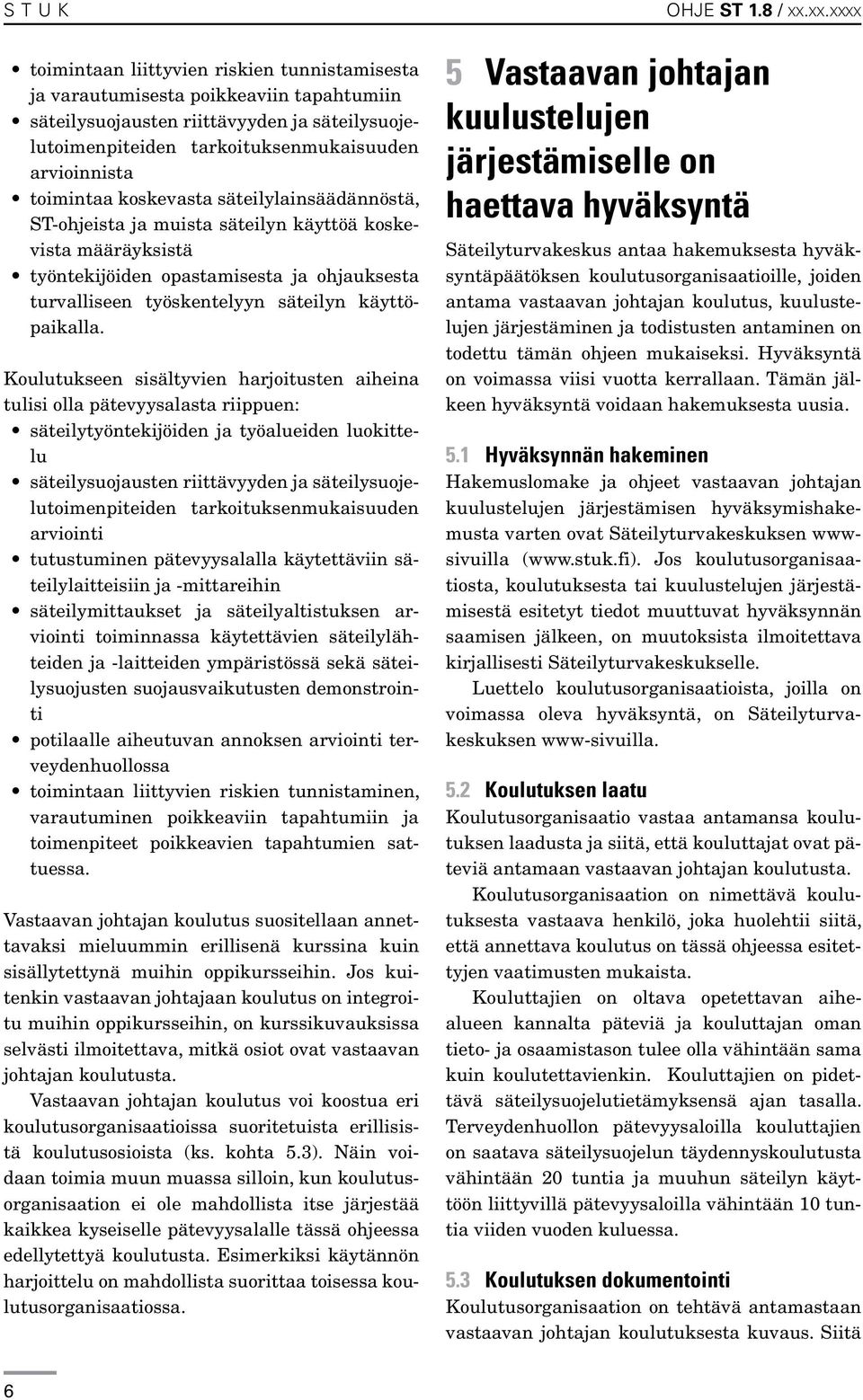 käyttöpaikalla.