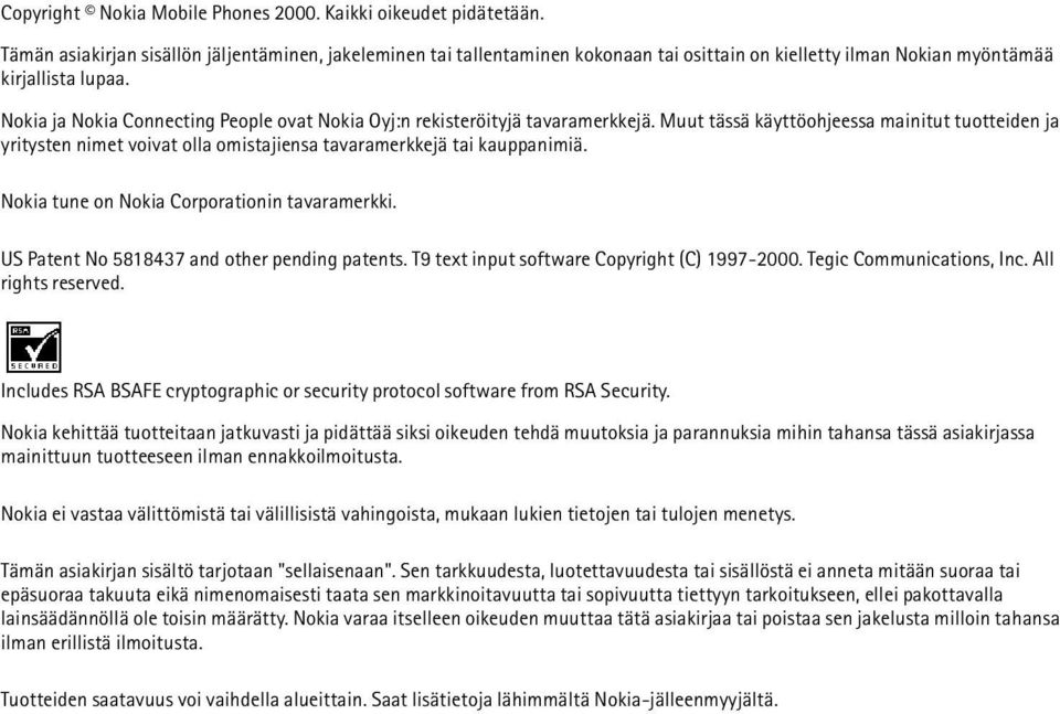 Nokia ja Nokia Connecting People ovat Nokia Oyj:n rekisteröityjä tavaramerkkejä.