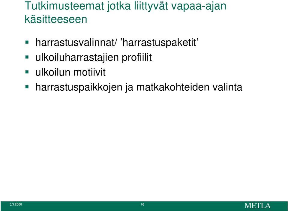 ulkoiluharrastajien profiilit ulkoilun motiivit