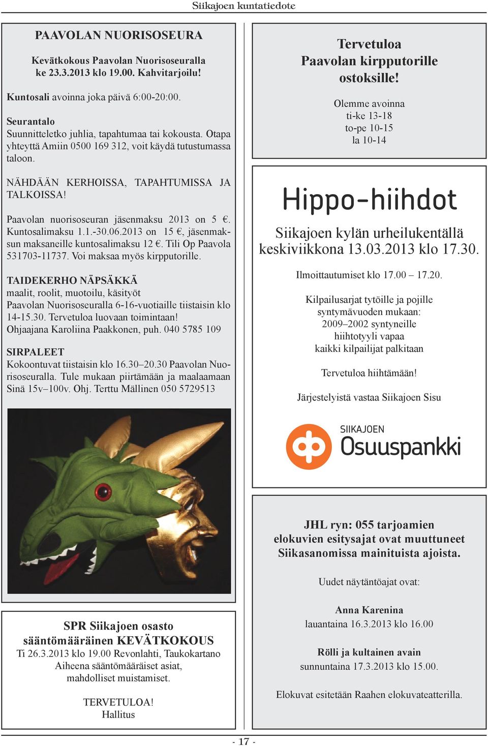 Otapa la 10-14 yhteyttä Amiin 0500 169 312, voit käydä tutustumassa taloon. Seurantalo Suunnitteletko NÄHDÄÄN KERHOISSA, juhlia, TAPAHTUMISSA tapahtumaa JA tai kokousta.