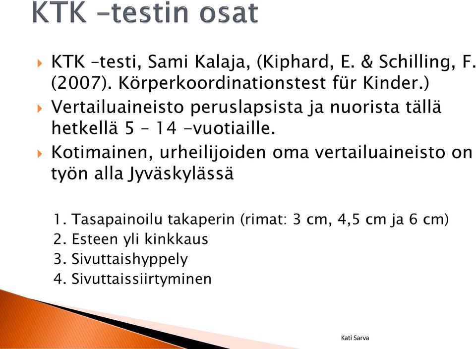 ) Vertailuaineisto peruslapsista ja nuorista tällä hetkellä 5 14 -vuotiaille.