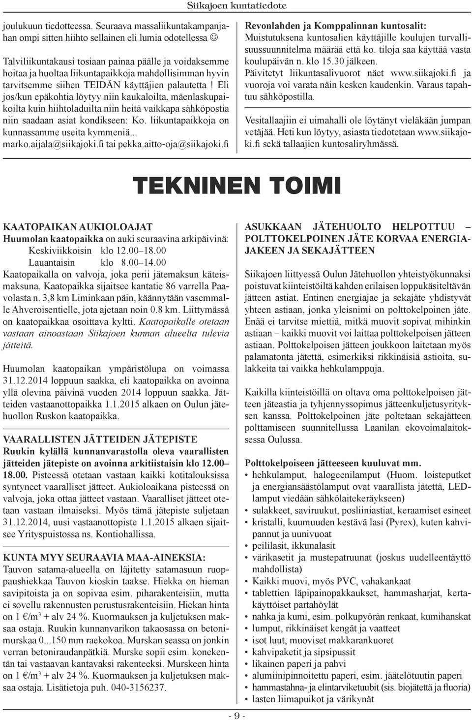 tarvitsemme siihen TEIDÄN käyttäjien palautetta!