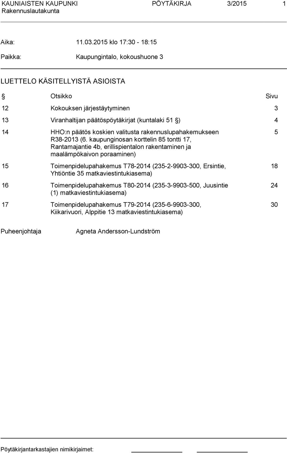 (kuntalaki 51 ) 4 14 HHO:n päätös koskien valitusta rakennuslupahakemukseen R38-2013 (6.