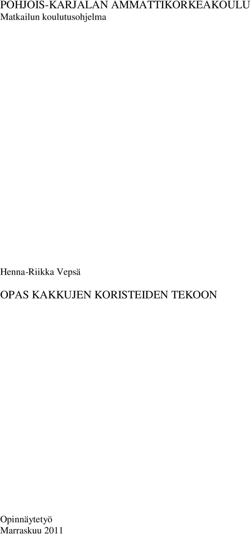 Henna-Riikka Vepsä OPAS KAKKUJEN