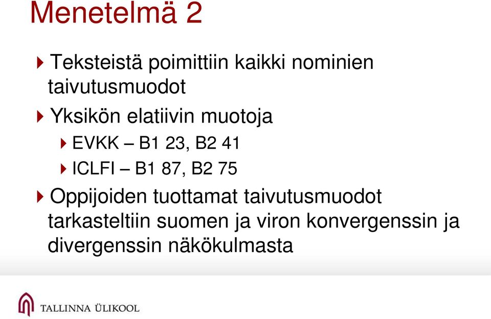 ICLFI B1 87, B2 75 Oppijoiden tuottamat taivutusmuodot