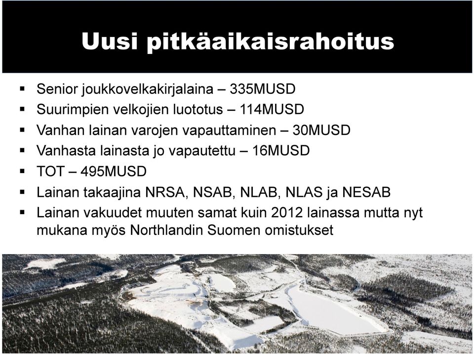 vapautettu 16MUSD TOT 495MUSD Lainan takaajina NRSA, NSAB, NLAB, NLAS ja NESAB Lainan