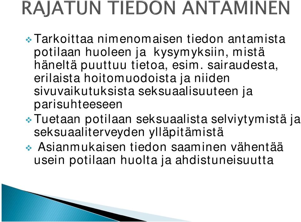 sairaudesta, erilaista hoitomuodoista ja niiden sivuvaikutuksista seksuaalisuuteen ja