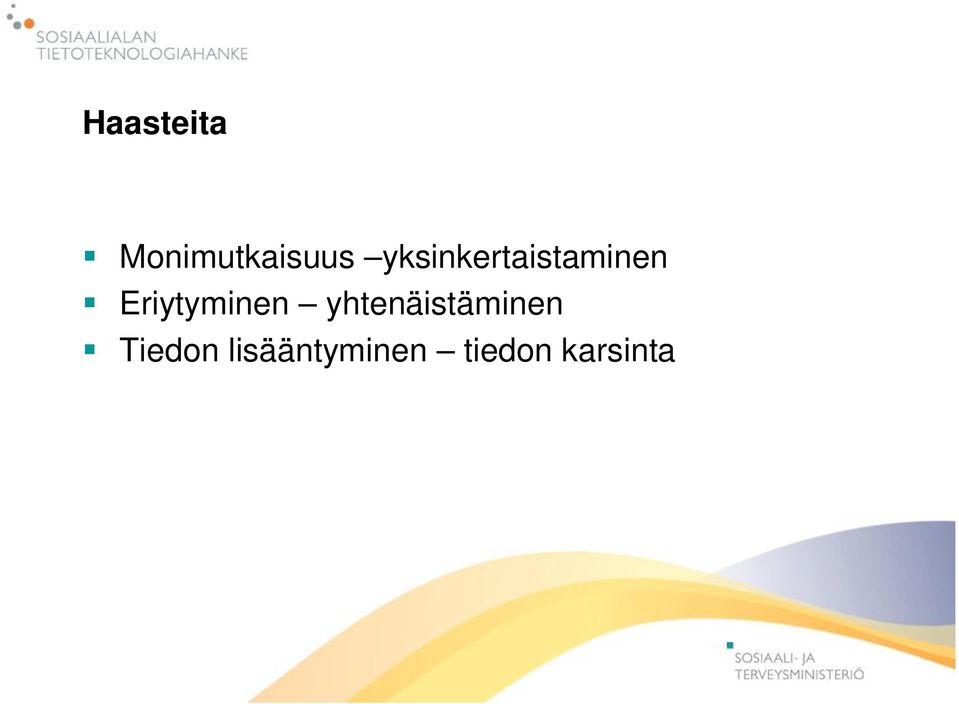 Eriytyminen yhtenäistäminen