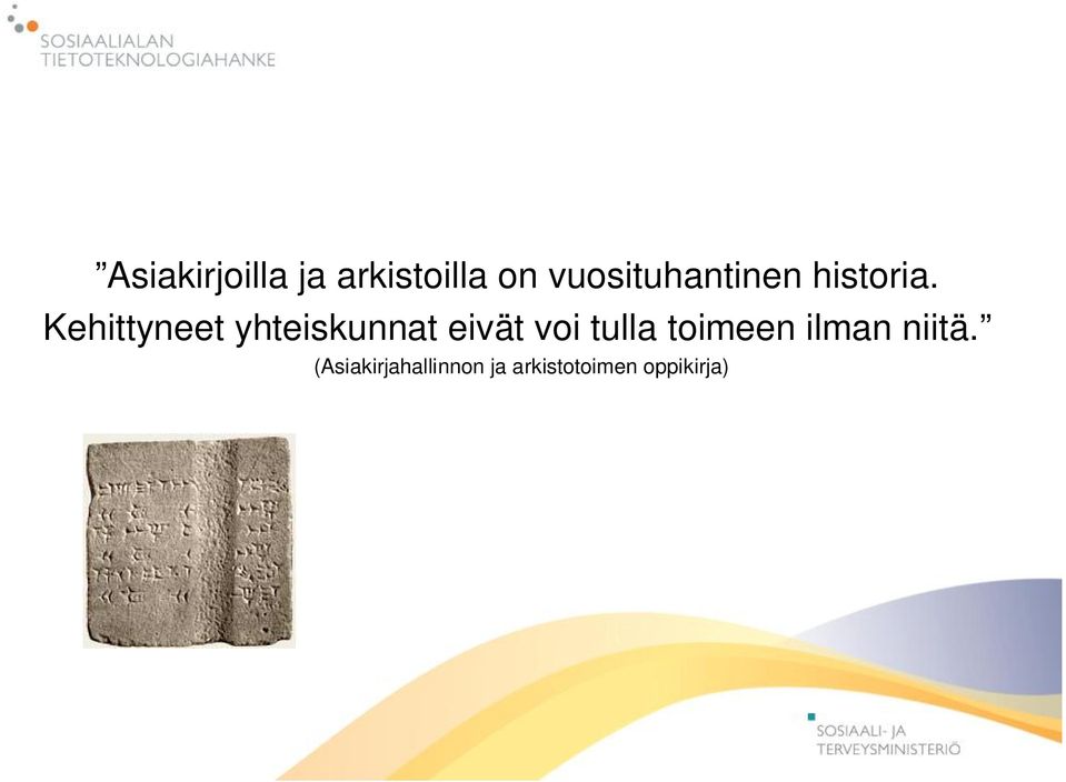 Kehittyneet yhteiskunnat eivät voi tulla
