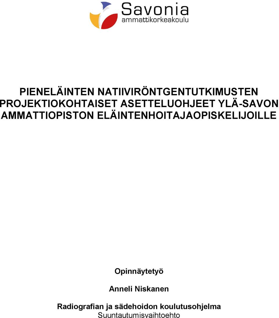 AMMATTIOPISTON ELÄINTENHOITAJAOPISKELIJOILLE