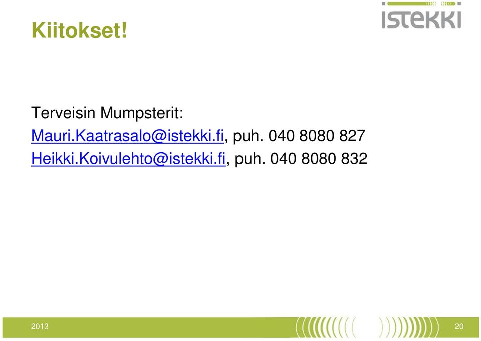 Kaatrasalo@istekki.fi, puh.