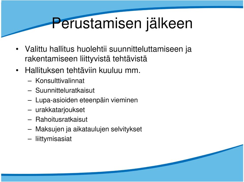 Konsulttivalinnat Suunnitteluratkaisut Lupa-asioiden eteenpäin vieminen