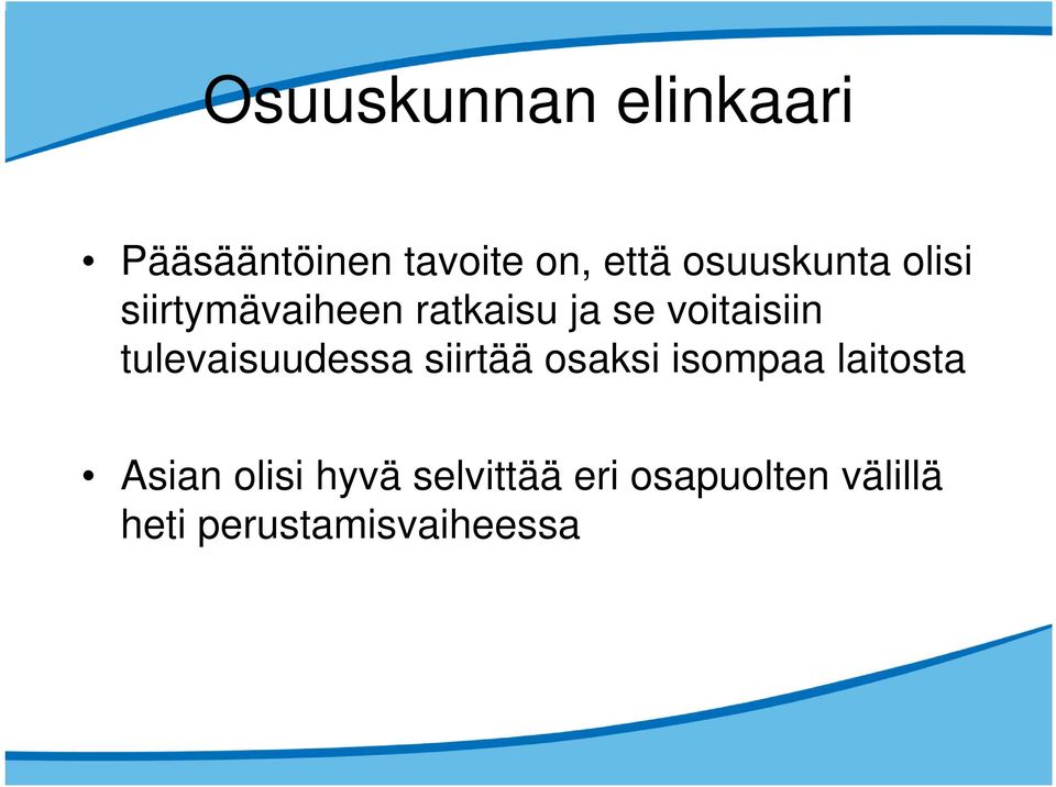 tulevaisuudessa siirtää osaksi isompaa laitosta Asian