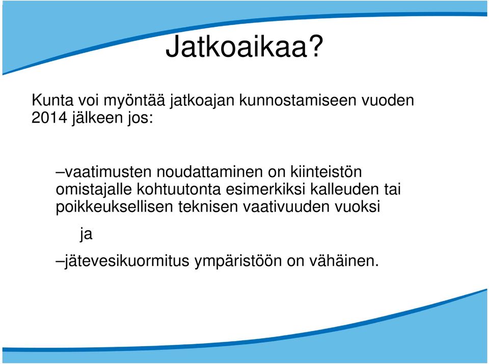 jos: vaatimusten noudattaminen on kiinteistön omistajalle