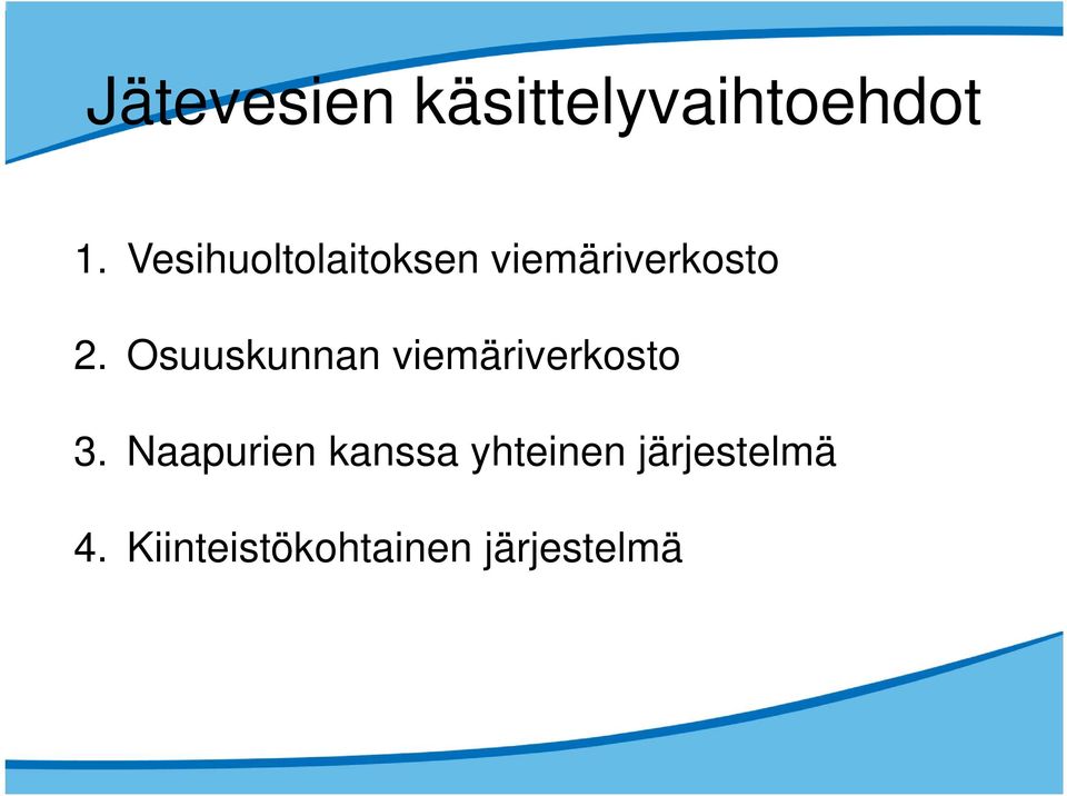 Osuuskunnan viemäriverkosto 3.