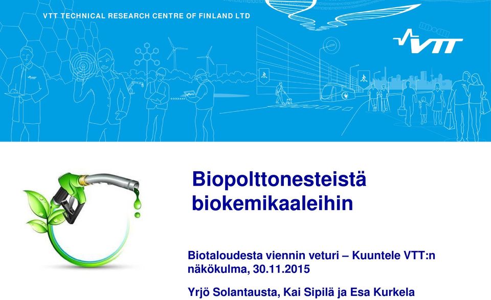 Biotaloudesta viennin veturi Kuuntele VTT:n