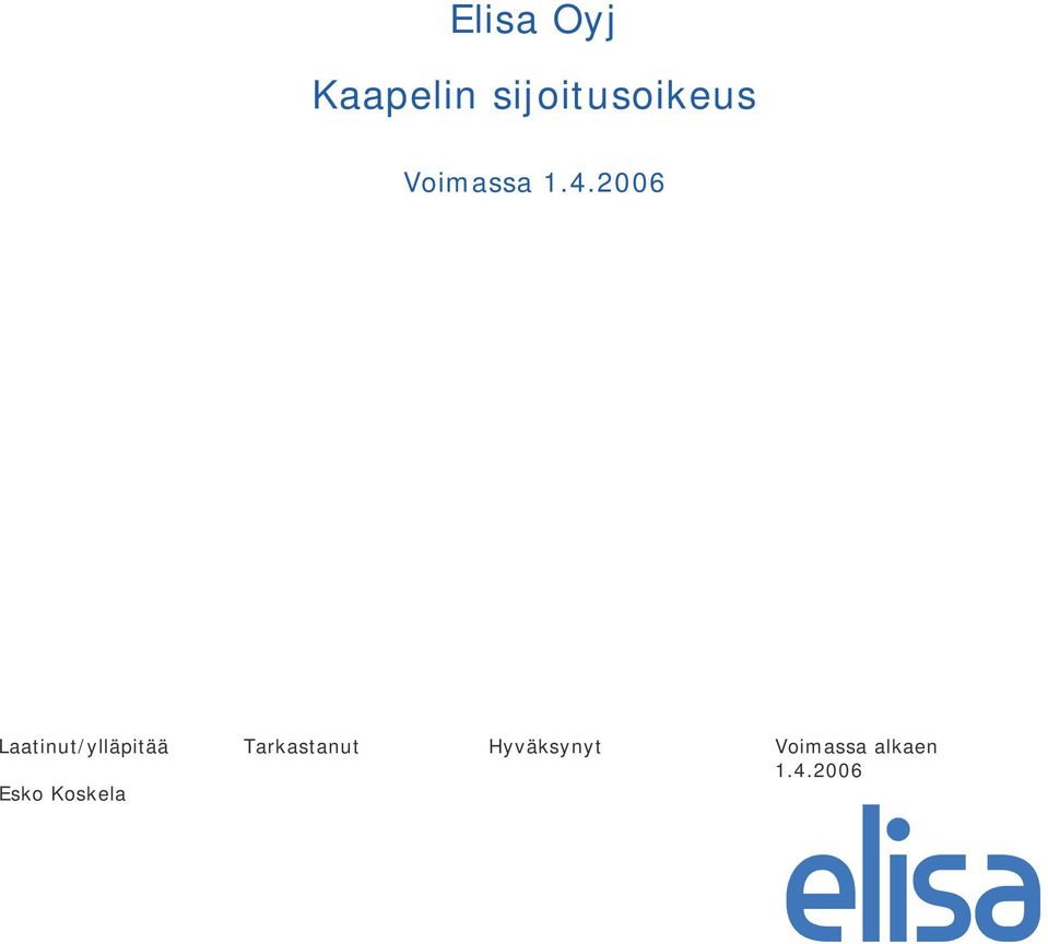 2006 Laatinut/ylläpitää