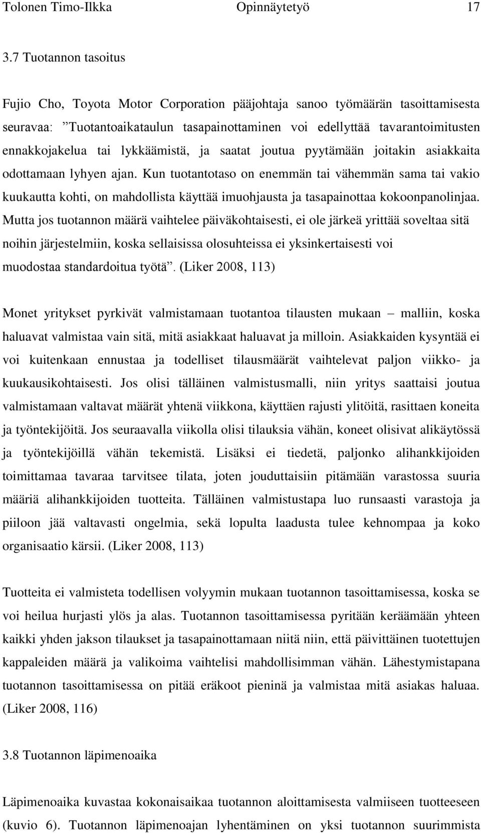 lykkäämistä, ja saatat joutua pyytämään joitakin asiakkaita odottamaan lyhyen ajan.