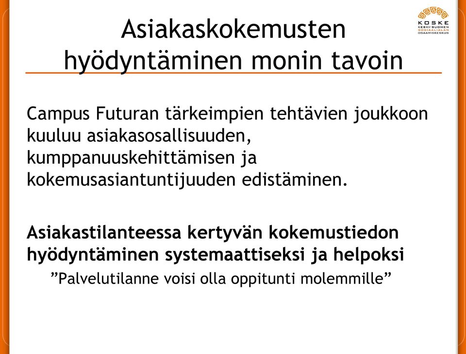 kokemusasiantuntijuuden edistäminen.