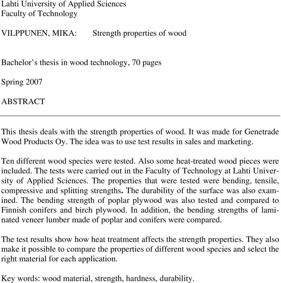 Also some heat-treated wood peces were ncluded. The tests were carred out n the Faculty of Technology at Laht Unversty of Appled Scences.