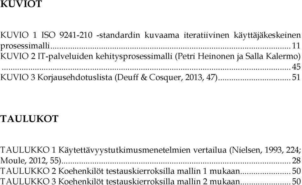 .. 45 KUVIO 3 Korjausehdotuslista (Deuff & Cosquer, 2013, 47).