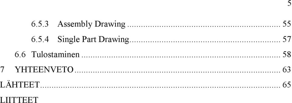 6 Tulostaminen... 58 7 YHTEENVETO.
