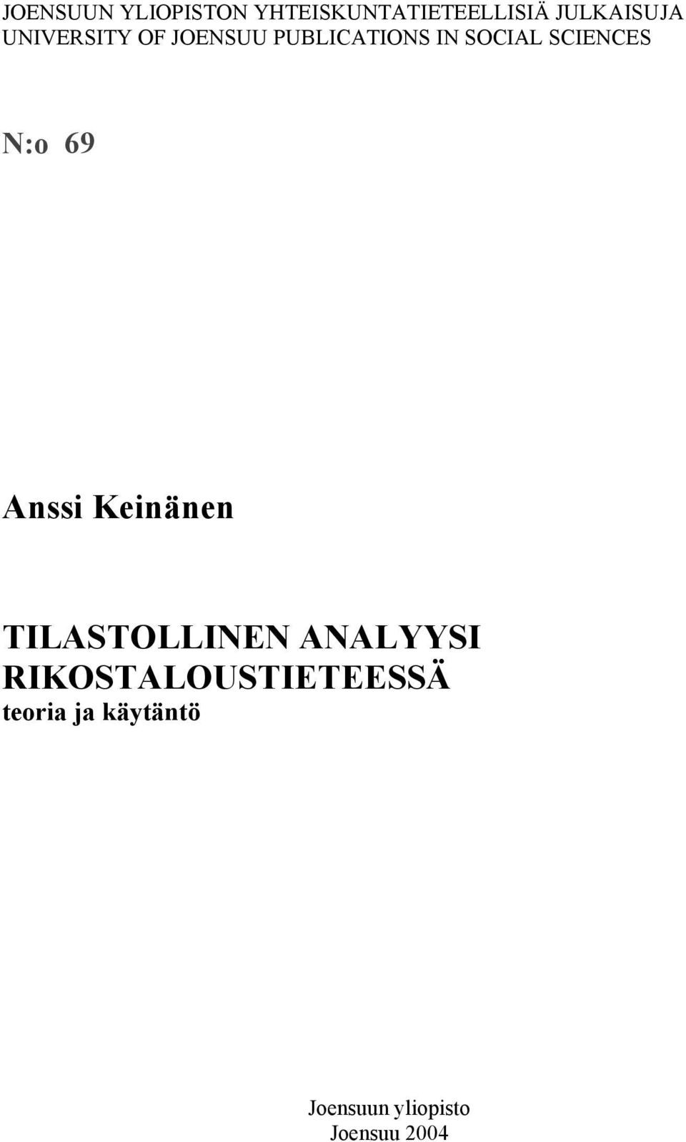 N:o 69 Anssi Keinänen TILASTOLLINEN ANALYYSI