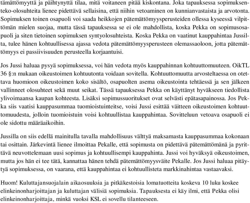 siten tietoinen sopimuksen syntyolosuhteista.