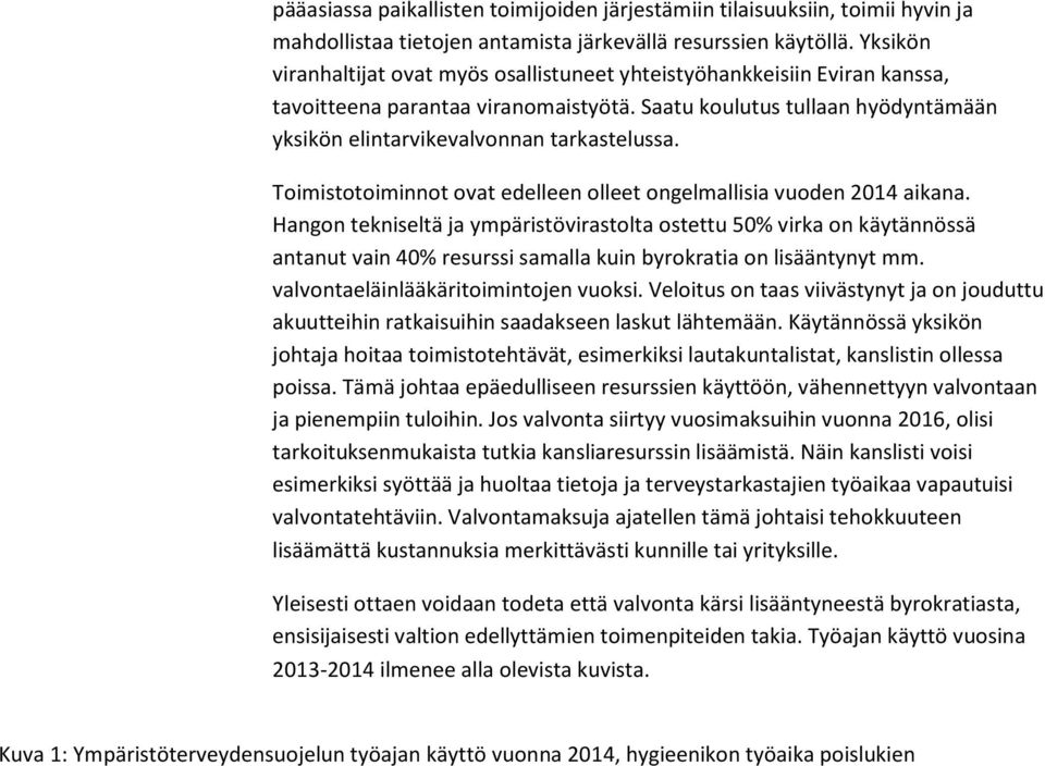 Toimistotoiminnot ovat edelleen olleet ongelmallisia vuoden 2014 aikana.