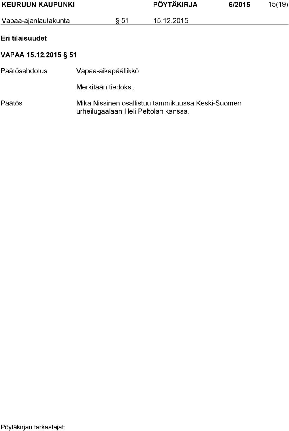 12.2015 51 ehdotus Vapaa-aikapäällikkö Merkitään tiedoksi.
