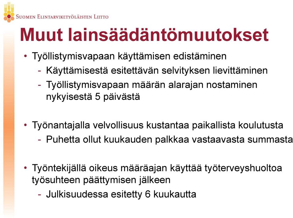 Työnantajalla velvollisuus kustantaa paikallista koulutusta - Puhetta ollut kuukauden palkkaa vastaavasta