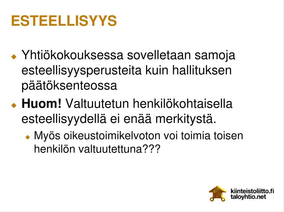 Valtuutetun henkilökohtaisella esteellisyydellä ei enää