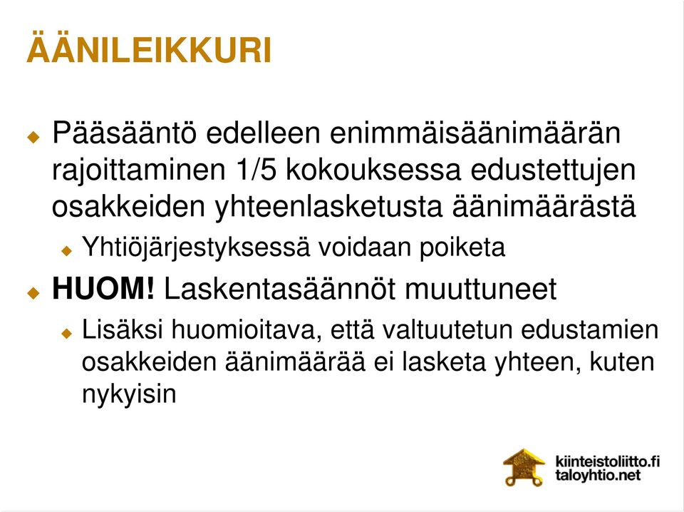 Yhtiöjärjestyksessä voidaan poiketa HUOM!