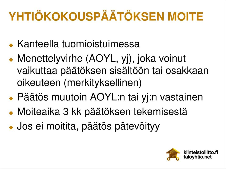 oikeuteen (merkityksellinen) Päätös muutoin AOYL:n tai yj:n